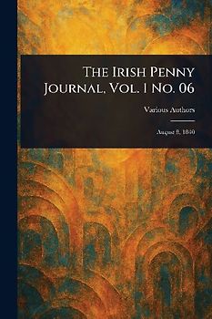 The Irish Penny Journal, Vol. 1 No. 06