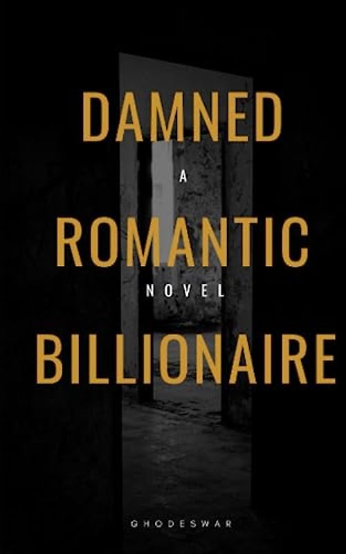Damned Romantic Billionaire: A Contemporary American Romance (Untouchable Beasts)