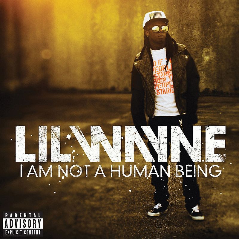 Lil Wayne - I am Not a Human Being