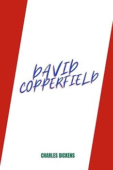 david copperfield by Charles Dickens