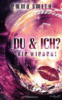 Du und ich? Nie wieder!