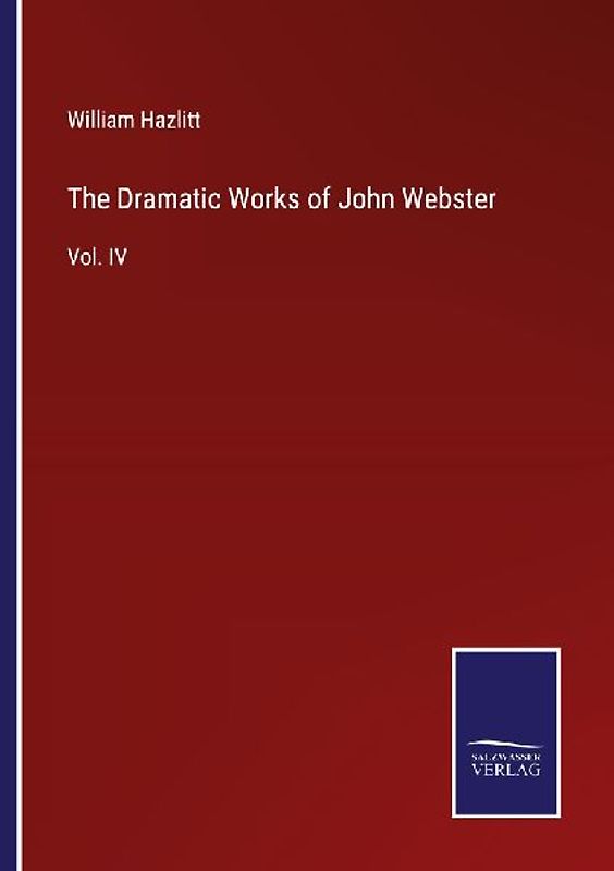 The Dramatic Works of John Webster