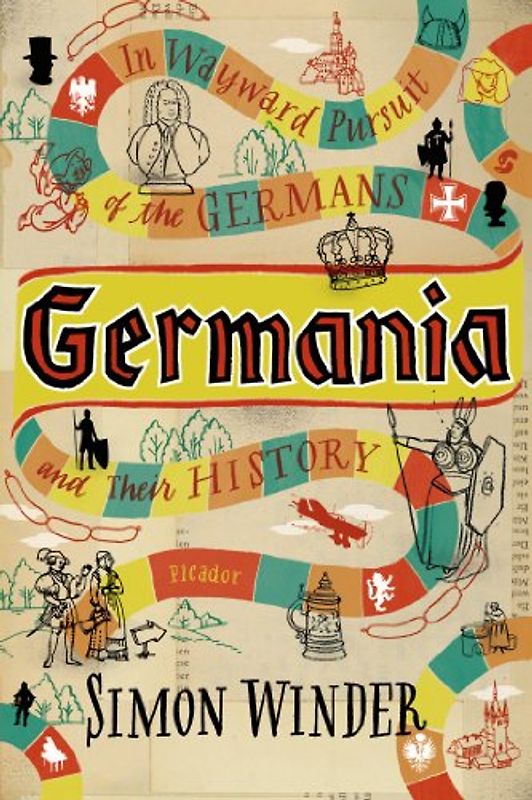 Germania: In Wayward Pursuit of Germans and Their History - Winder, Simon
