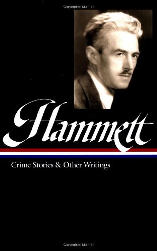 Dashiell Hammett: Crime Stories and Other Writings: 1 (Library of America)