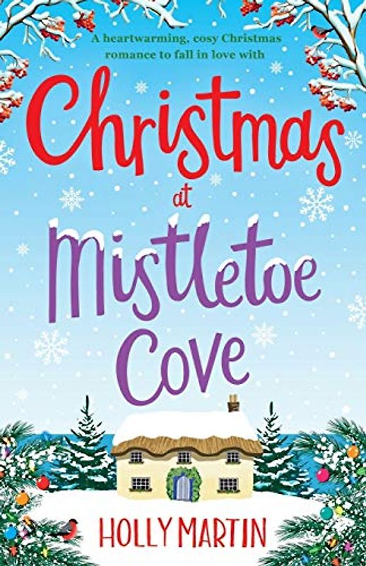 Christmas at Mistletoe Cove: A heartwarming, cosy Christmas romance to fall in love with