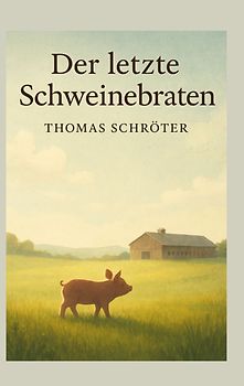 Der letzte Schweinebraten