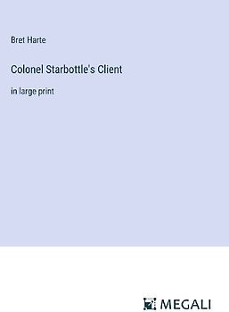 Colonel Starbottle's Client