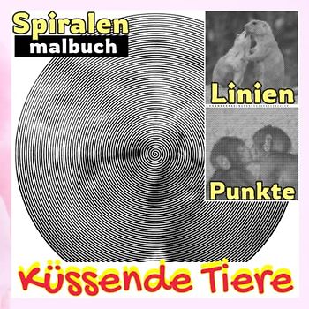 Küssende Tiere Punkte Linien Spiralen Malbuch: Niedliche Tiere verlieben Malbuch Spirale | Buchen Sie für Paare, Homies oder alle, die Sie lieben | ... | Urlaub | Jeder Anlass | Zum Stressabbau
