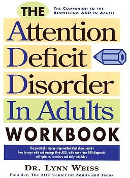 The Attention Deficit Disorder in Adults Workbook