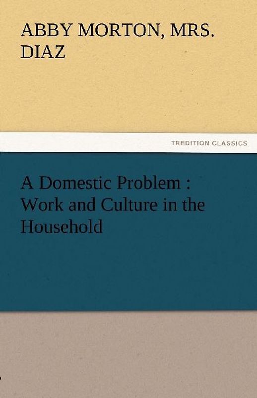 A Domestic Problem : Work and Culture in the Household