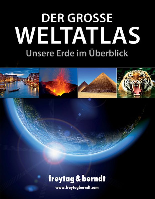 Der Grosse Weltatlas. Unsere Erde im Überblick