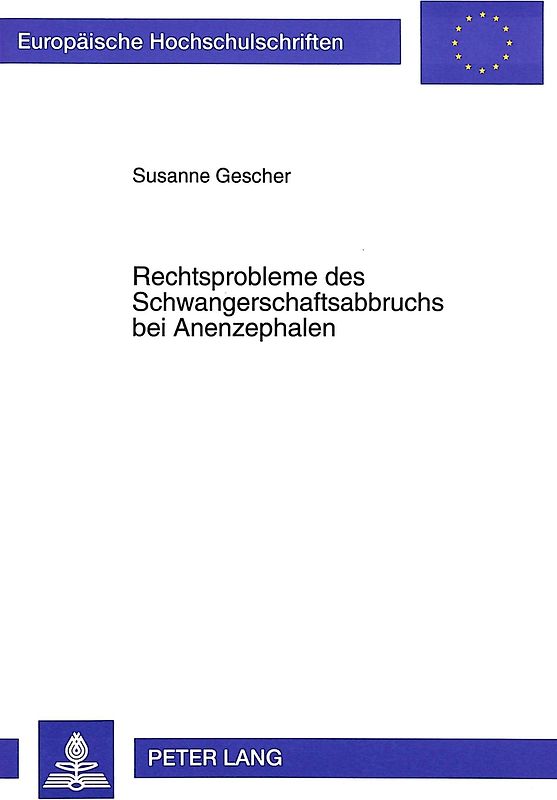 Rechtsprobleme des Schwangerschaftsabbruchs bei Anenzephalen