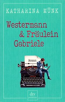 Westermann und Fräulein Gabriele