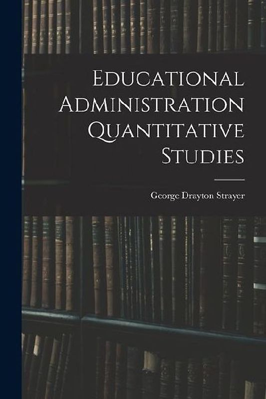 Educational Administration Quantitative Studies