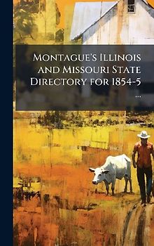 Montague's Illinois and Missouri State Directory for 1854-5 ...