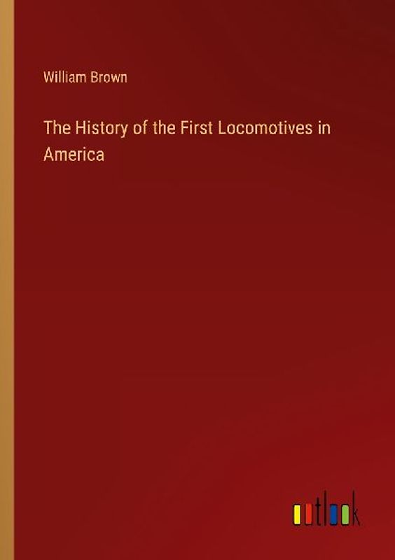 The History of the First Locomotives in America