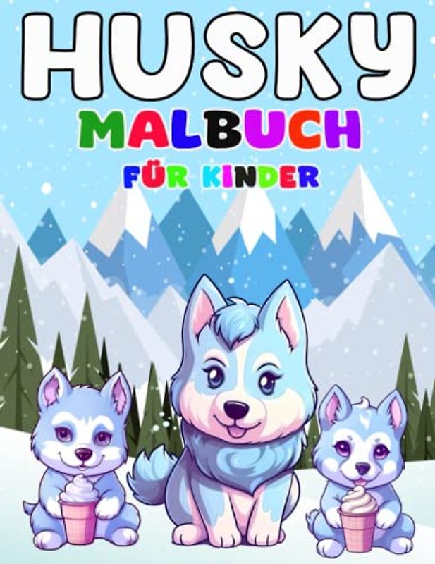 Husky-Malbuch für Kinder: Lustige und erstaunliche Husky-Malvorlagen für Kinder, Jungen und Mädchen, Designs, die Sie zum Spaß ausmalen können. ... für Jungen, perfektes Malbuch für Hunde.