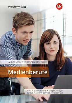 Die Wirtschaftsreihe für Medienberufe / Allgemeine Wirtschaftslehre Medienberufe
