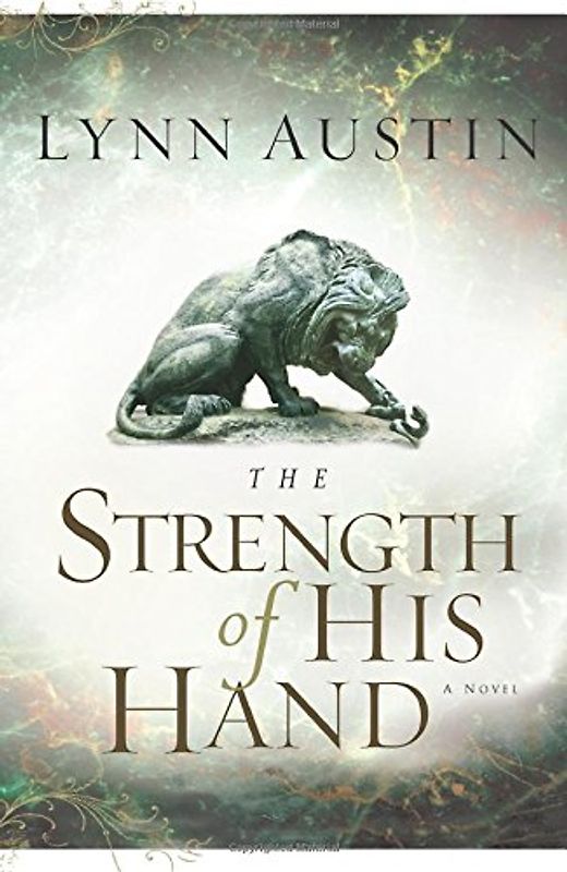 The Strength of His Hand (Chronicles of the King) - Austin, Lynn