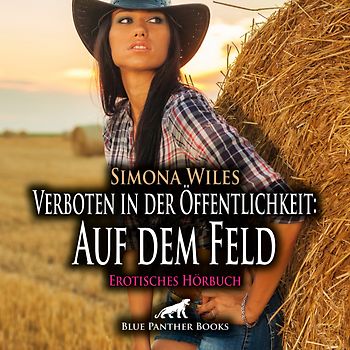 Verboten in der Öffentlichkeit: Auf dem Feld | Erotik Audio Story | Erotisches Hörbuch Audio-CD