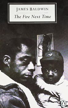 The Fire Next Time: My Dungeon Shook; Down at the Cross (Twentieth Century Classics) - James Baldwin