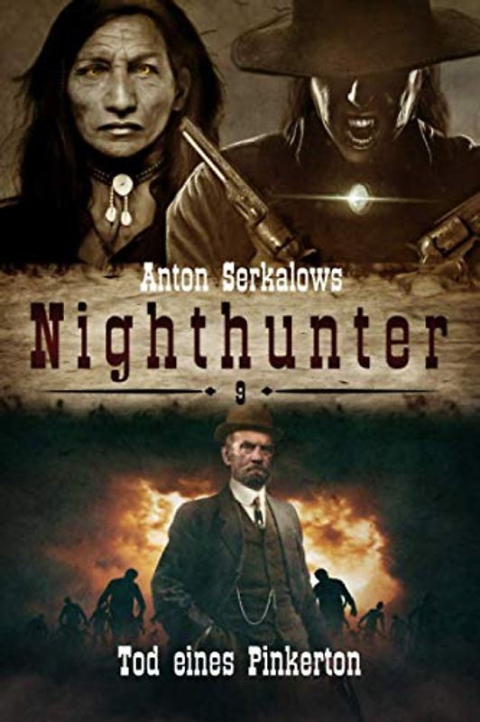 Nighthunter 9: Tod eines Pinkerton: (Weird West Serie) (Anton Serkalows Nighthunter, Band 9)