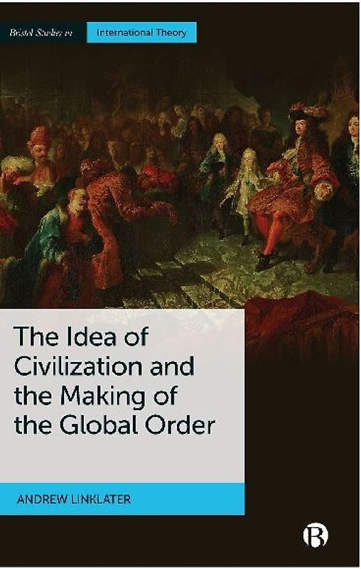 Idea of Civilization and the Making of the Global Order