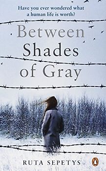 Between Shades of Gray - Ruta Sepetys