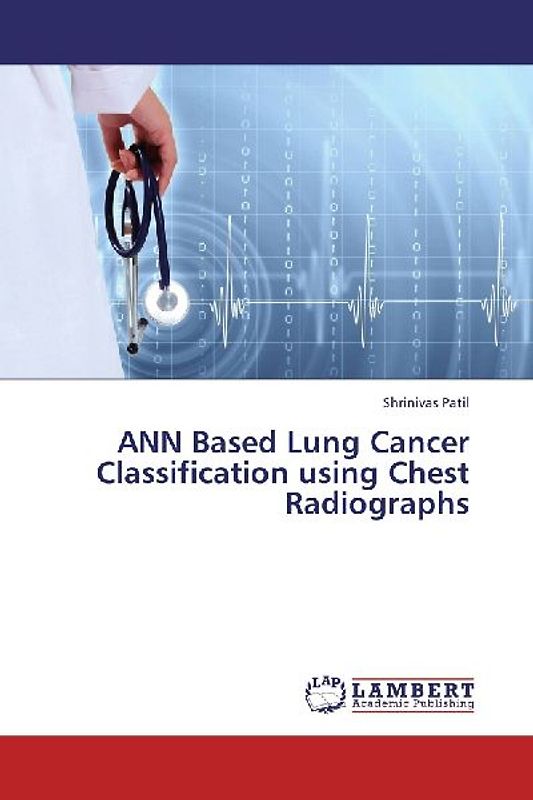 ANN Based Lung Cancer Classification using Chest Radiographs