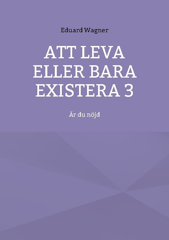 Att leva eller bara existera 3