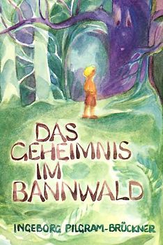 Das Geheimnis im Bannwald