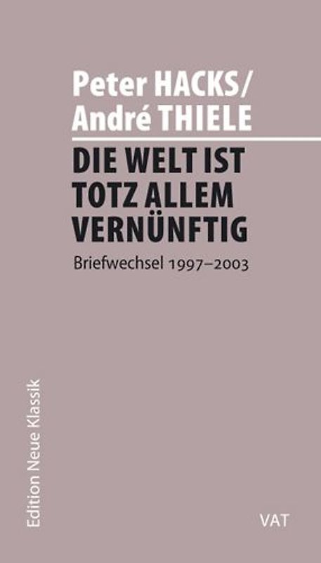 Die Welt ist trotz allem vernünftig.