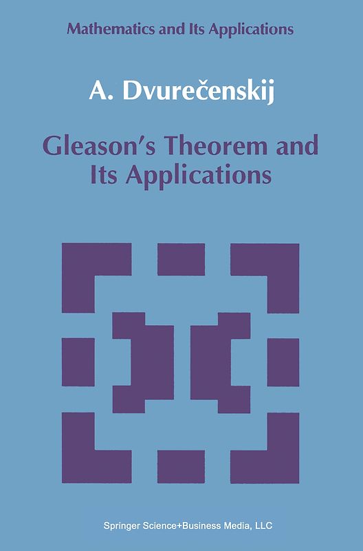 Gleason's Theorem and Its Applications