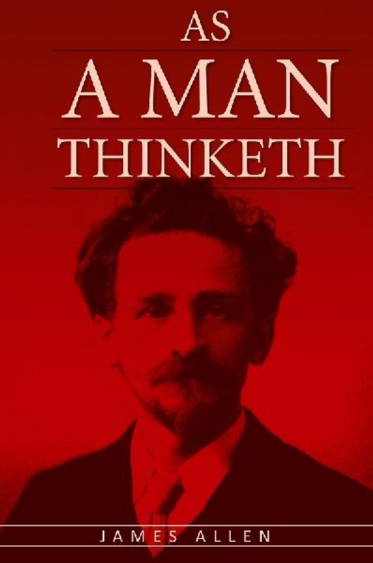 As A Man Thinketh