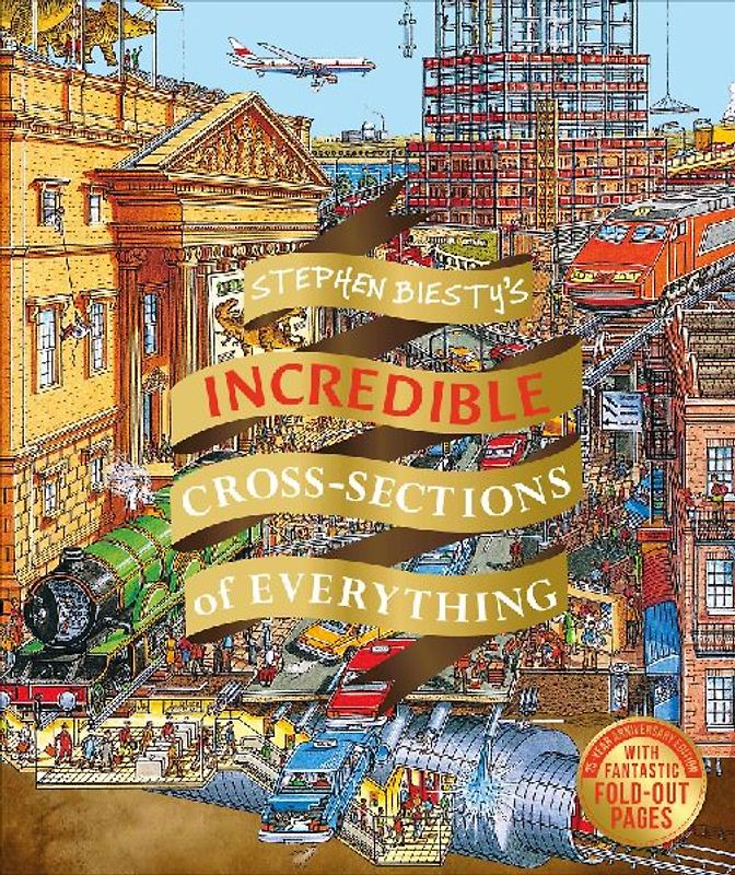 Stephen Biesty's Incredible Cross Sections of Everything