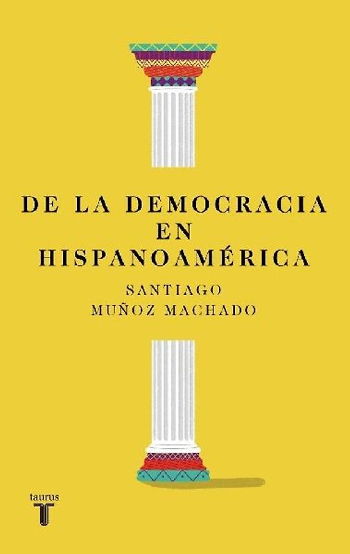 de la Democracia En Hispanoamérica / On Democracy in Latin America