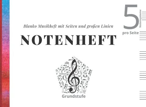 Notenheft A5+ quer | Blanko Musikheft mit 110 Seiten und großen Linien | Grundstufe | 5 Notensysteme pro Seite: Notenbuch für Musikunterricht, Schule ... Leere Notenblätter. Qualitätspapier 90 gr/m2