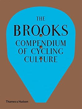 The Brooks Compendium of Cycling Culture