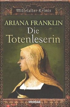 Die Totenleserin - Ariana Franklin [Gebundene Ausgabe, Weltbild]