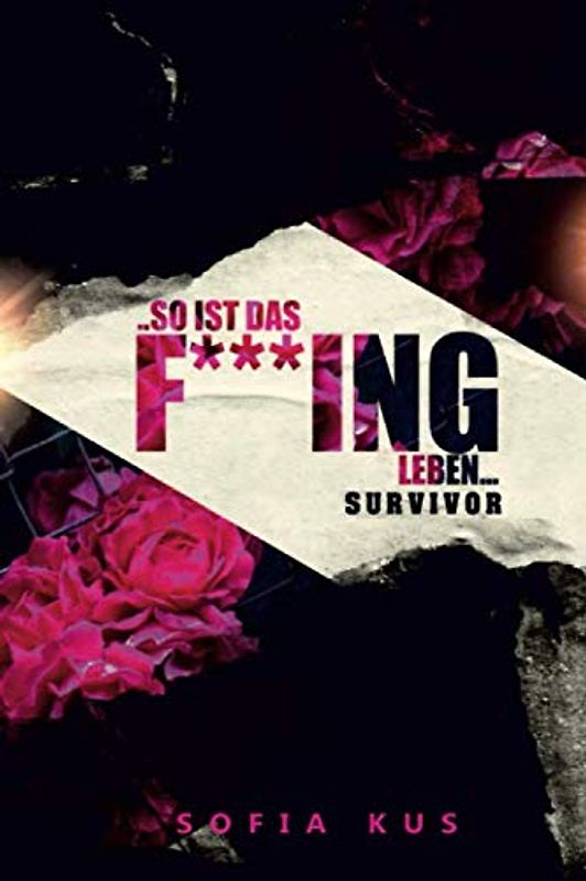 ...so ist das F***ing Leben...: Survivor (Life, Band 1)