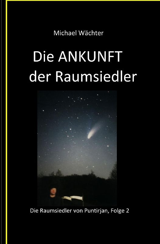 Die Raumsiedler von Puntirjan / Die ANKUNFT der Raumsiedler