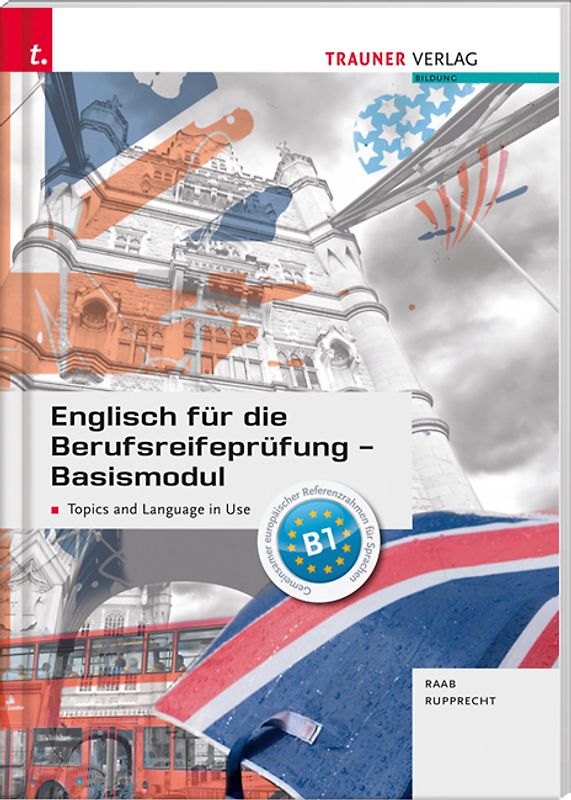 Englisch für die Berufsreifeprüfung - Basismodul Topics and Language in Use