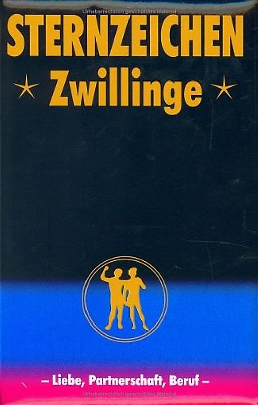 Zwillinge. Horoskope-Bücher: Liebe - Partnerschaft - Beruf