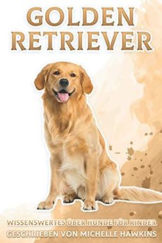 Golden Retriever: Wissenswertes über Hunde für Kinder #4