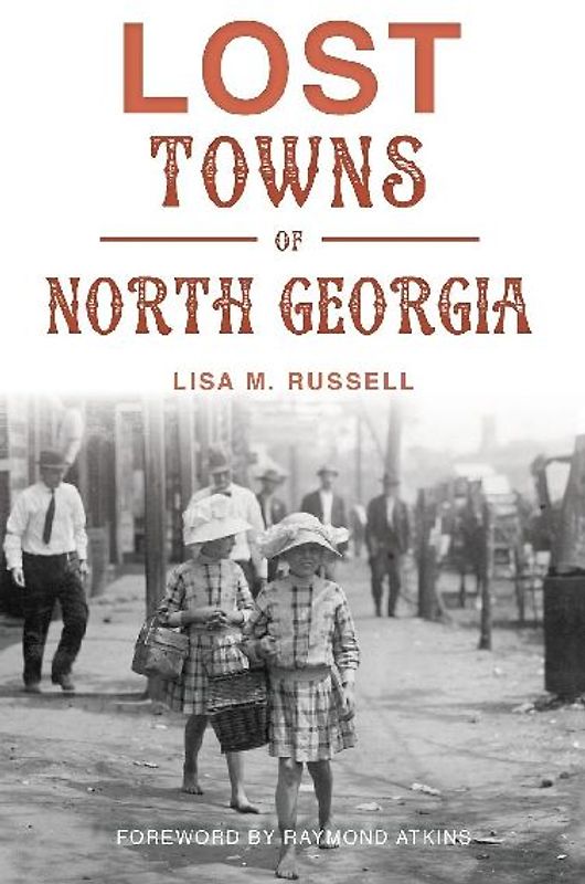 Lost Towns of North Georgia