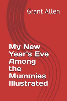 My New Year's Eve Among the Mummies Illustrated