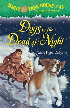 Magic Tree House #46: Dogs in the Dead of Night (A Stepping Stone Book(TM)) - Osborne, Mary Pope