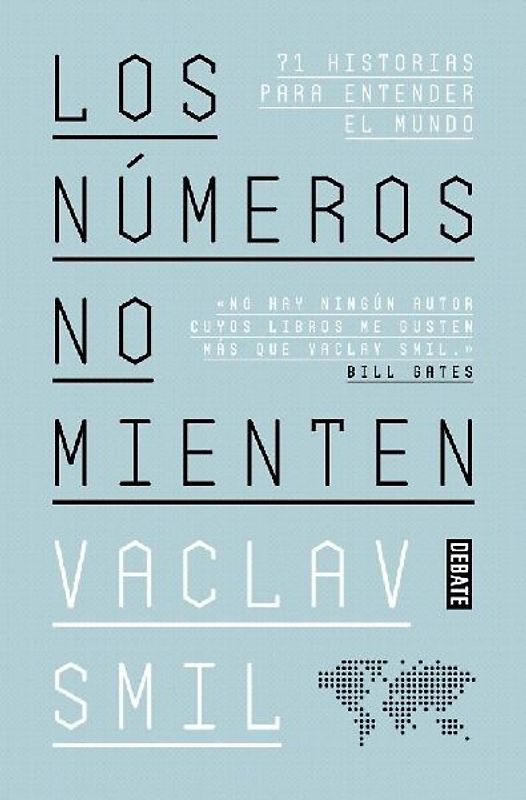Los números no mienten : 71 historias para entender el mundo