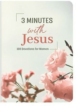 3 Minutes with Jesus: 180 Devotions for Women