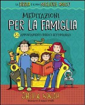 Meditazioni per la famiglia. 52 appuntamenti biblici settimanali
